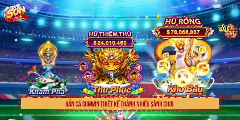 Bắn cá SUNWIN thiết kế thành nhiều sảnh chơi 