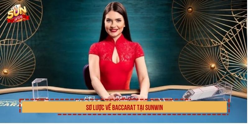 Sơ lược về baccarat tại SUNWIN