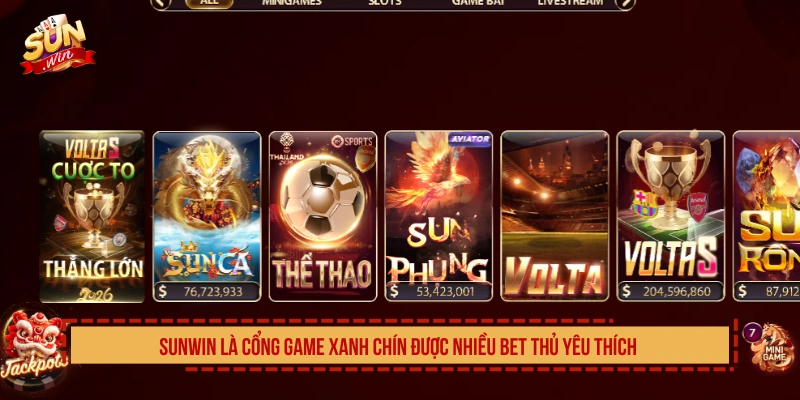 SUNWIN là cổng game xanh chín được nhiều bet thủ yêu thích 