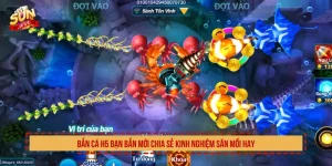 Bắn Cá H5 Bạn Bắn Mới Chia Sẻ Kinh Nghiệm Săn Mồi Hay