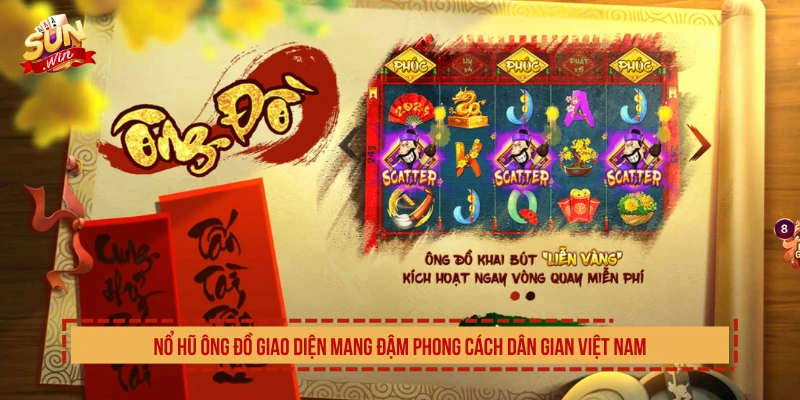 Nổ hũ Ông Đồ giao diện mang đậm phong cách dân gian Việt Nam