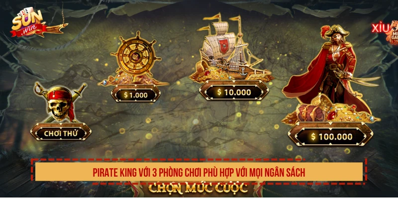 Pirate King với 3 phòng chơi phù hợp với mọi ngân sách